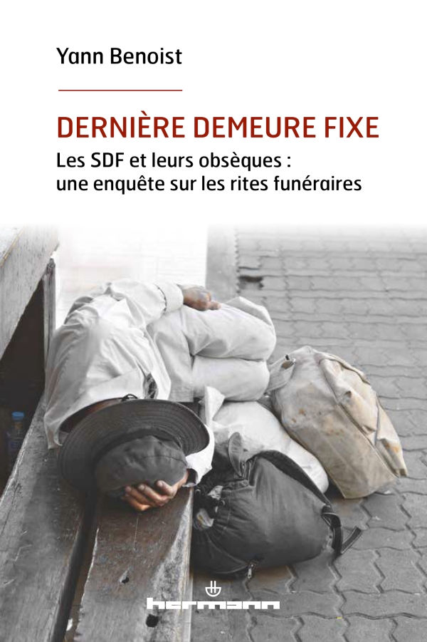  Dernière demeure fixe  - Les SDF et leurs obsèques  une enquête sur les rites funéraires 